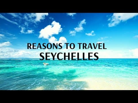 Reasons To Travel Seychelles